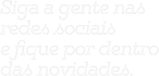 Siga nossas redes sociais
